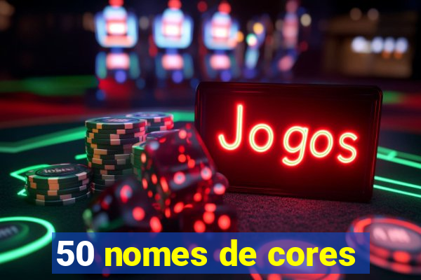 50 nomes de cores